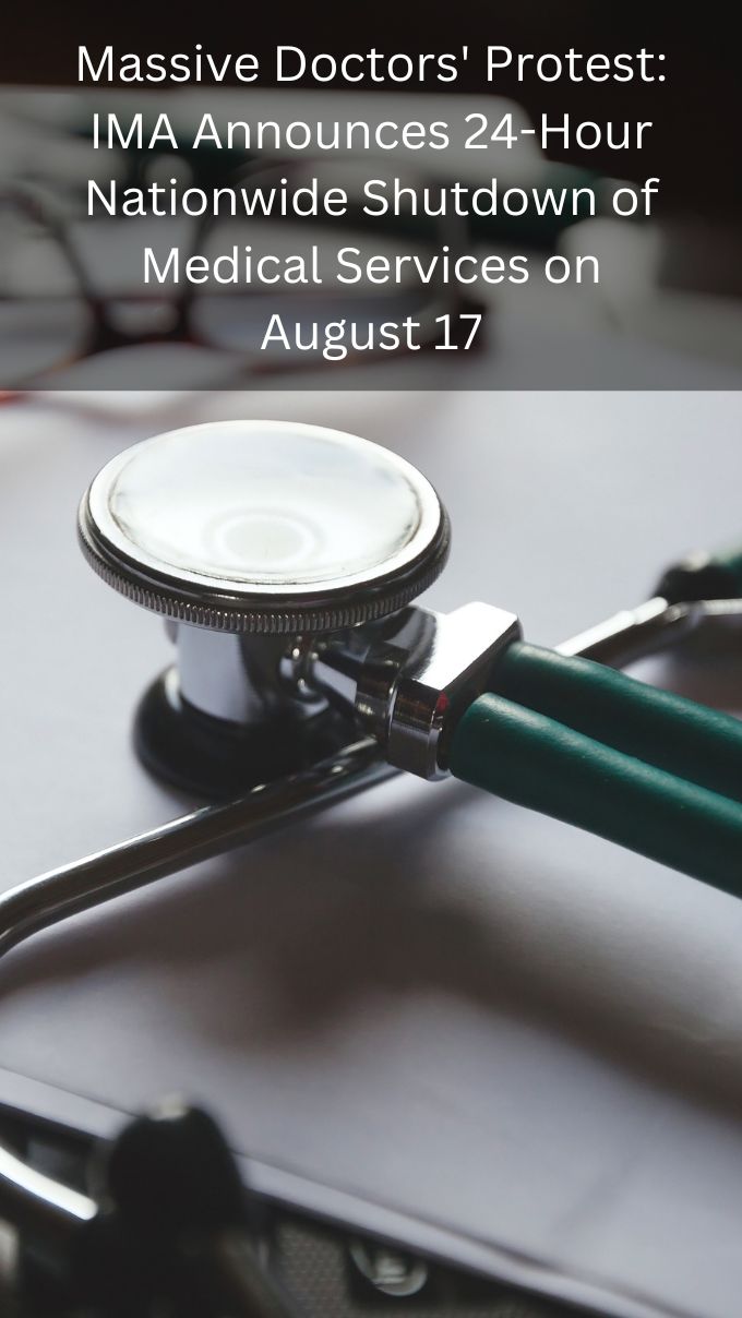 Massive Doctors' Protest: IMA Announces 24-Hour Nationwide Shutdown of Medical Services on August 17