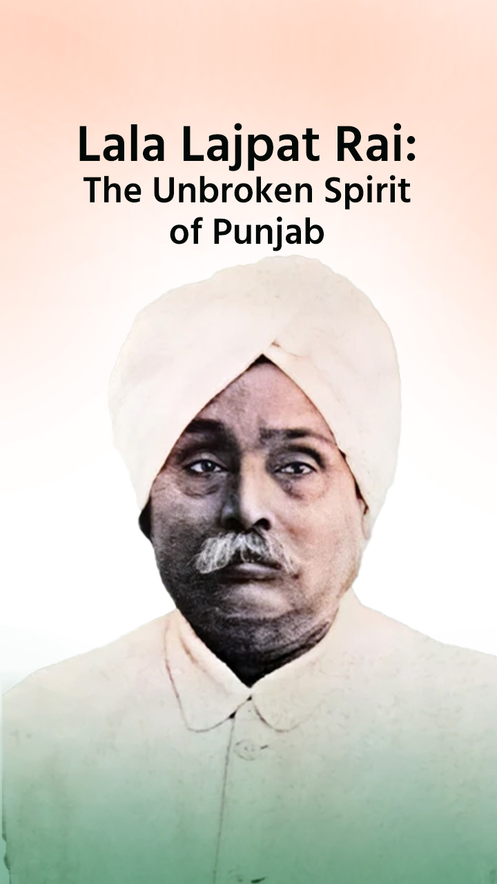 Lala Lajpat Rai: The Unbroken Spirit of Punjab