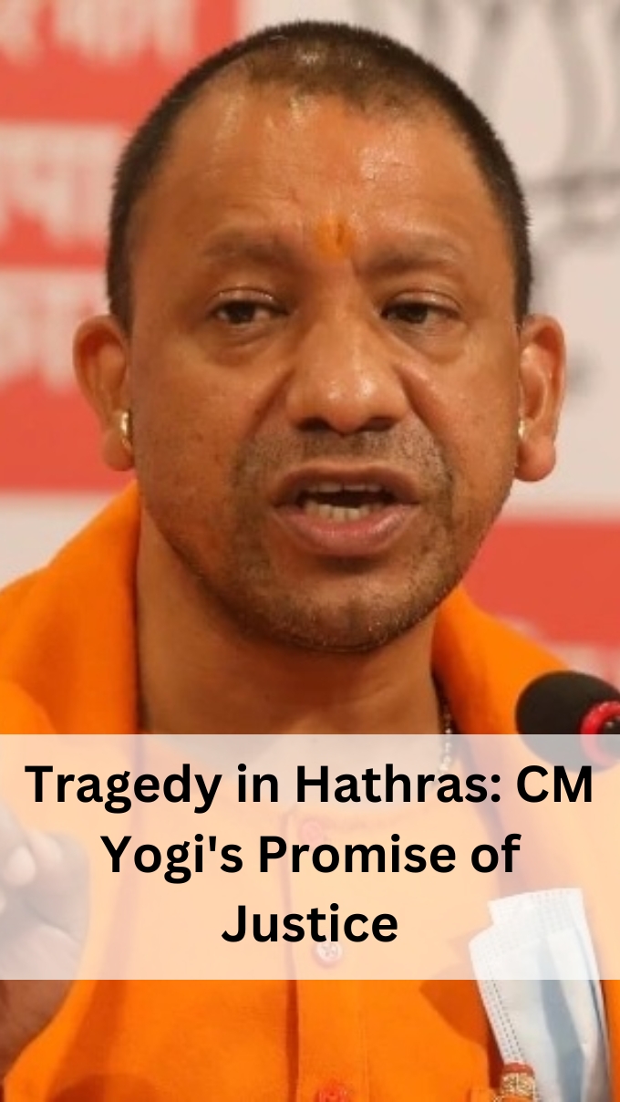 Tragedy in Hathras: CM Yogi's Promise of Justice
