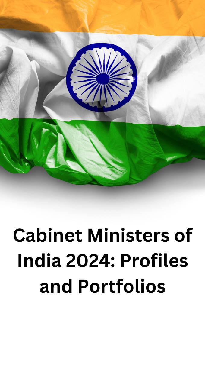 Cabinet Ministers of India 2024: Profiles and Portfolios