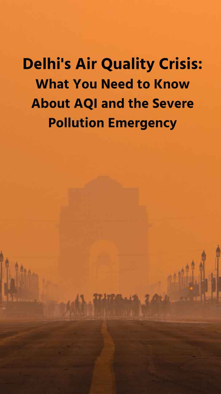 Delhi's Air Quality Crisis: What You Need to Know About AQI and the Severe Pollution Emergency