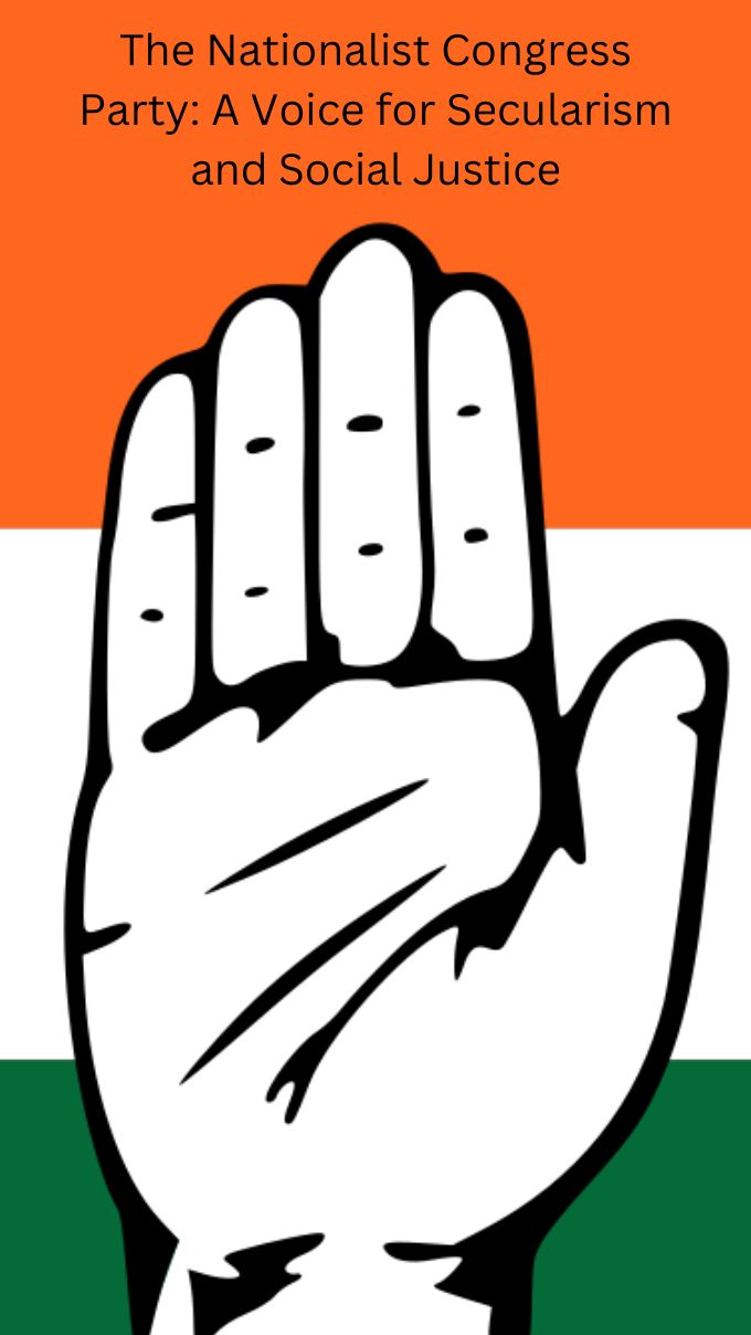 The Nationalist Congress Party: A Voice for Secularism and Social Justice