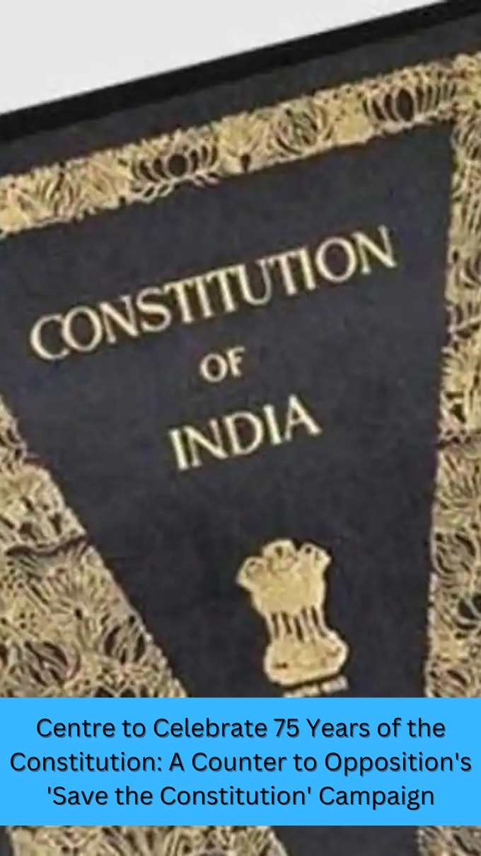 Centre to Celebrate 75 Years of the Constitution: A Counter to Opposition's 'Save the Constitution' Campaign