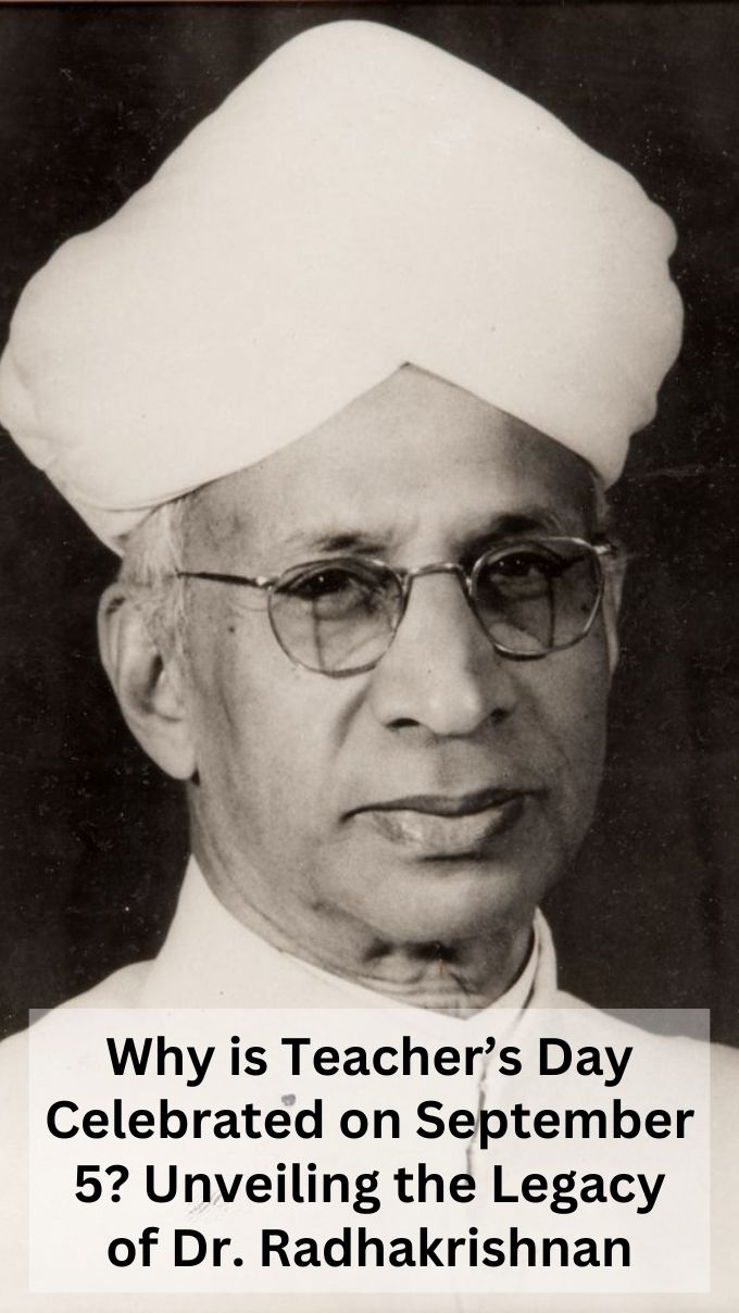 Why is Teacher’s Day Celebrated on September 5? Unveiling the Legacy of Dr. Radhakrishnan