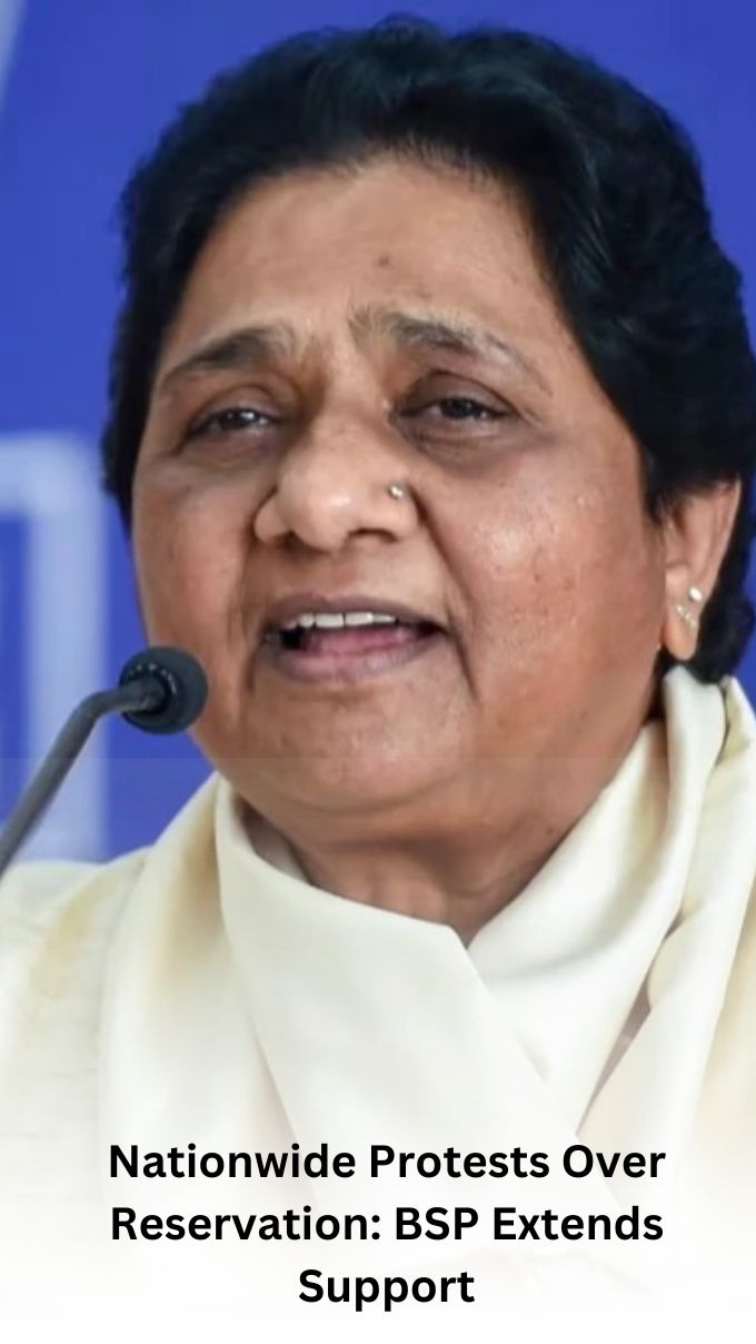 Nationwide Protests Over Reservation: BSP Extends Support