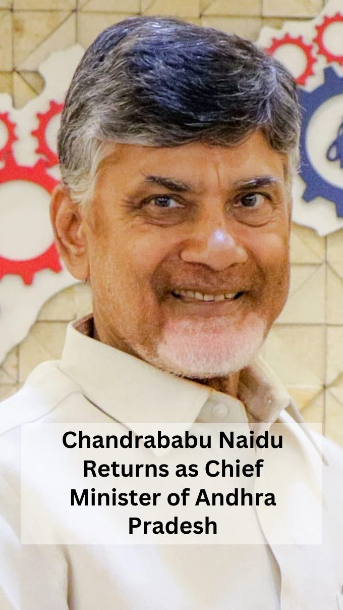 Chandrababu Naidu Returns as Chief Minister of Andhra Pradesh