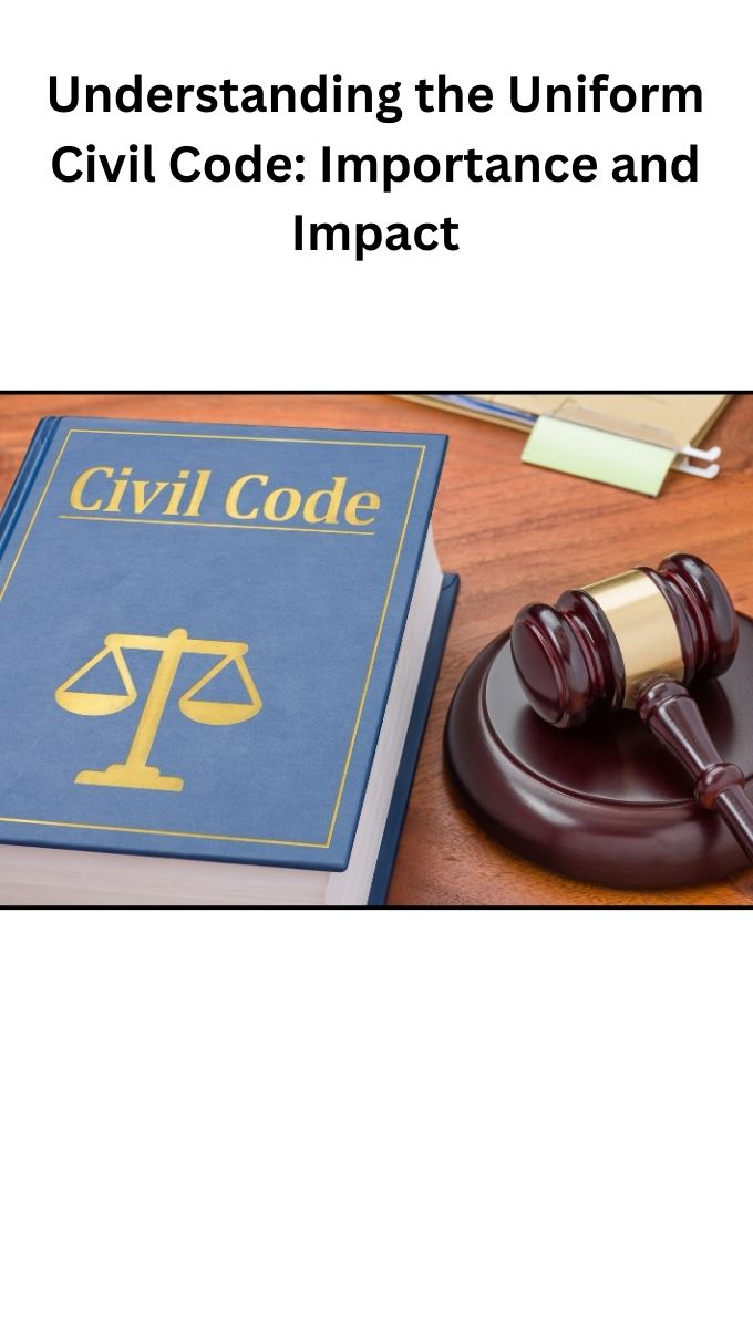 Understanding the Uniform Civil Code: Importance and Impact